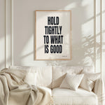 HOLD TIGHTLY TO WHAT IS GOOD