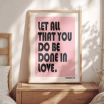 LET ALL THAT YOU DO BE DONE IN LOVE