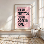 LET ALL THAT YOU DO BE DONE IN LOVE