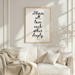 ABOVE ALL, LOVE EACH OTHER DEEPLY