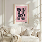 TAKE HOLD OF THAT WHICH IS TRULY LIFE