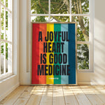 A JOYFUL HEART IS GOOD MEDICINE
