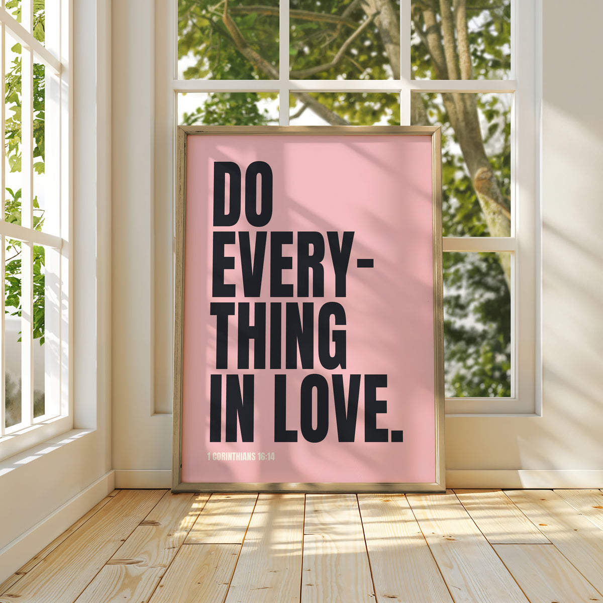 DO EVERYTHING IN LOVE