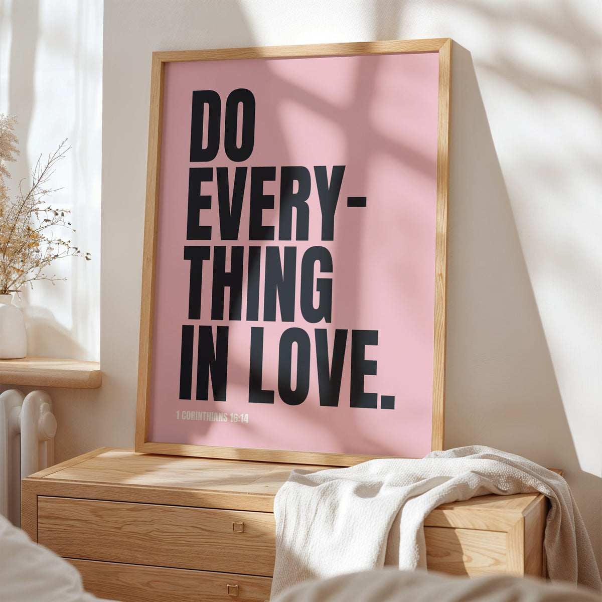 DO EVERYTHING IN LOVE