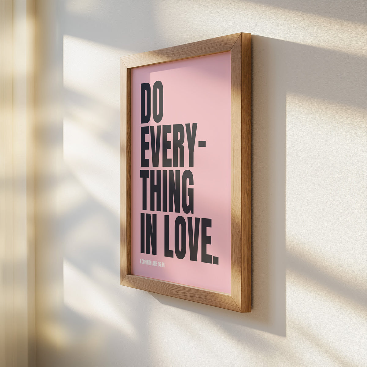 DO EVERYTHING IN LOVE