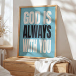 GOD IS ALWAYS WITH YOU