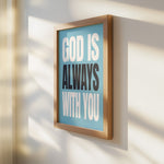 GOD IS ALWAYS WITH YOU
