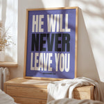HE WILL NEVER LEAVE YOU