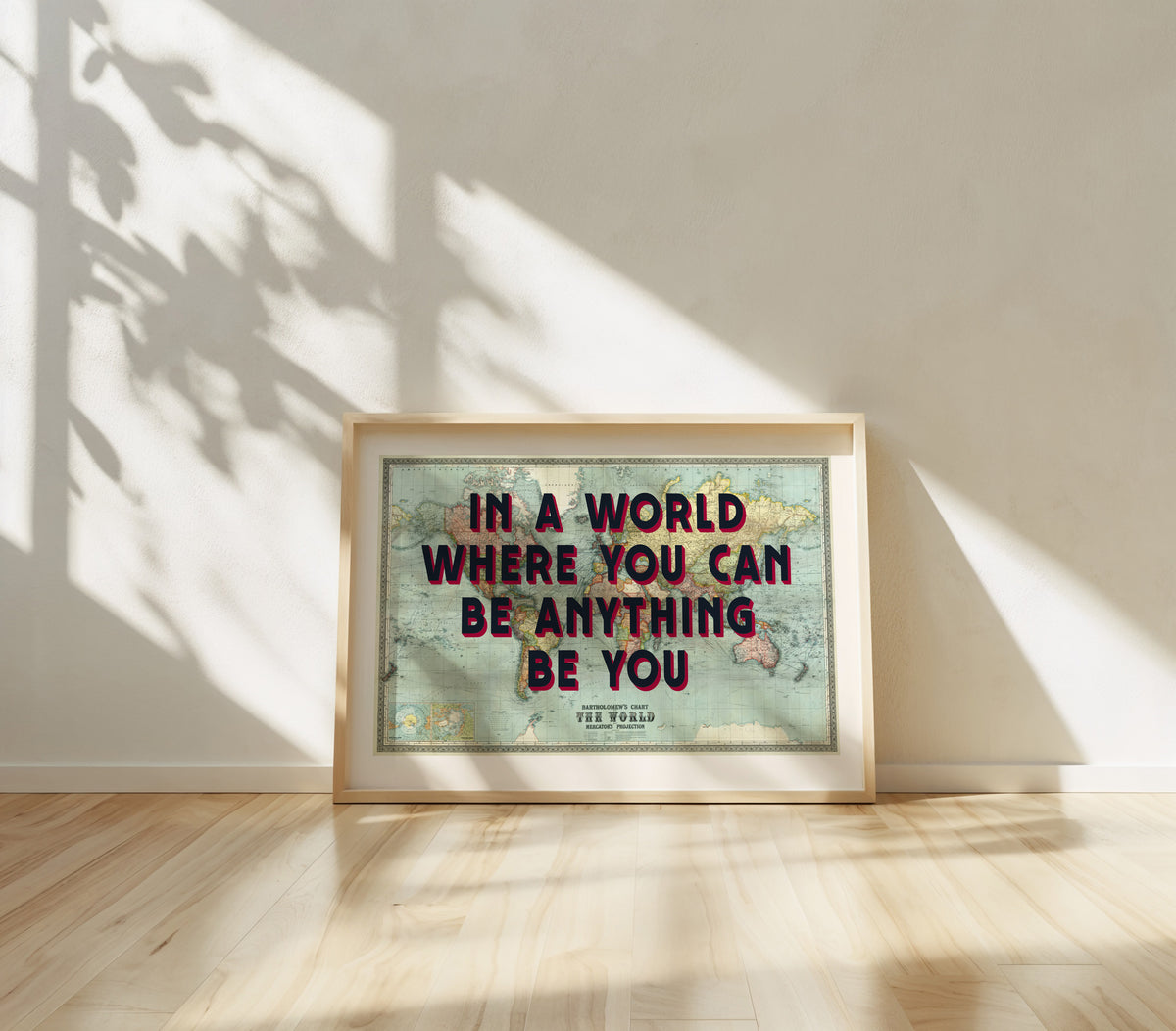 IN A WORLD WHERE YOU CAN BE BE ANYTHING BE YOU