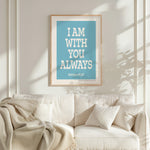 I AM WITH YOU ALWAYS - Personalised New Baby Art