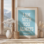 I AM WITH YOU ALWAYS - Personalised New Baby Art