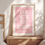I AM WITH YOU ALWAYS - Personalised New Baby Art