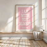 I AM WITH YOU ALWAYS - Personalised New Baby Art