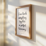 LOVE BINDS EVERYTHING TOGETHER IN PERFECT HARMONY