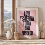 LOVE YESTERDAY TODAY AND FOREVER