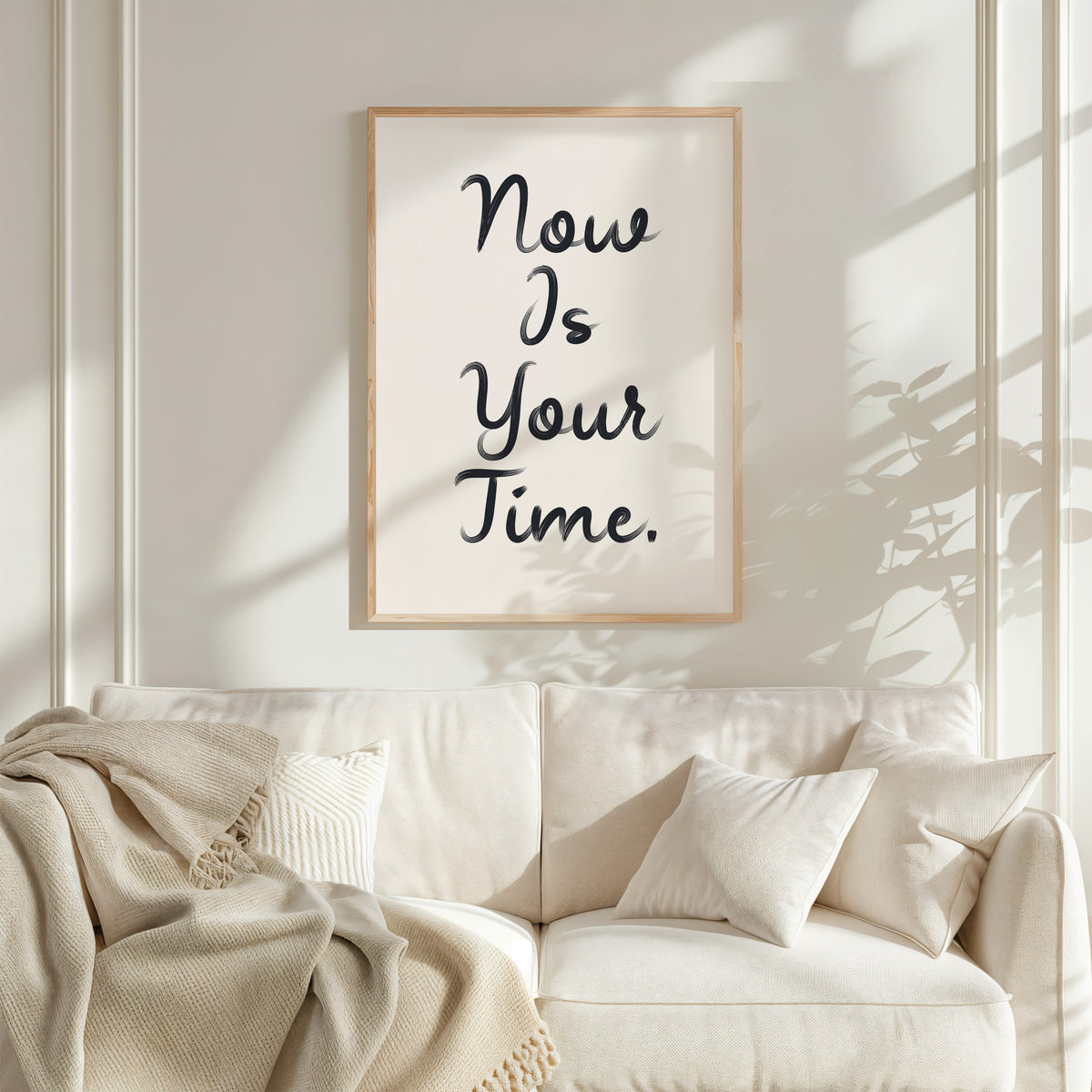 NOW IS YOUR TIME.