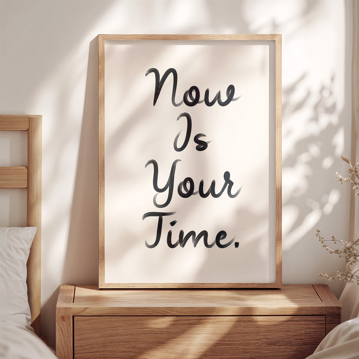 NOW IS YOUR TIME.