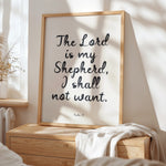 THE LORD IS MY SHEPHERD, I SHALL NOT WANT