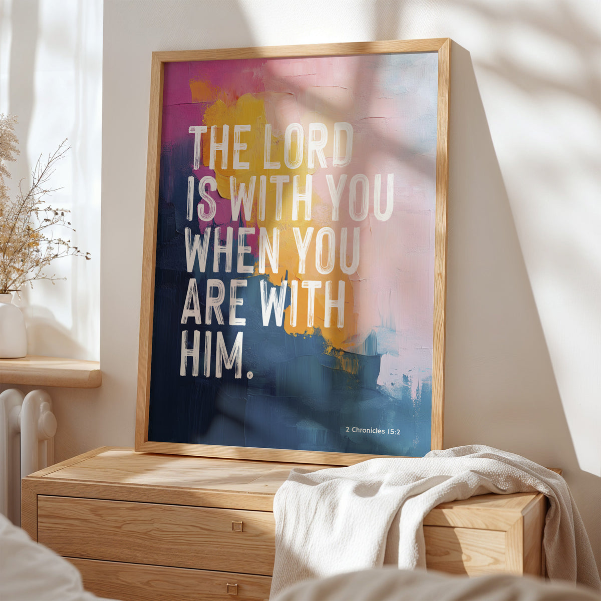 THE LORD IS WITH YOU WHEN YOU ARE WITH HIM