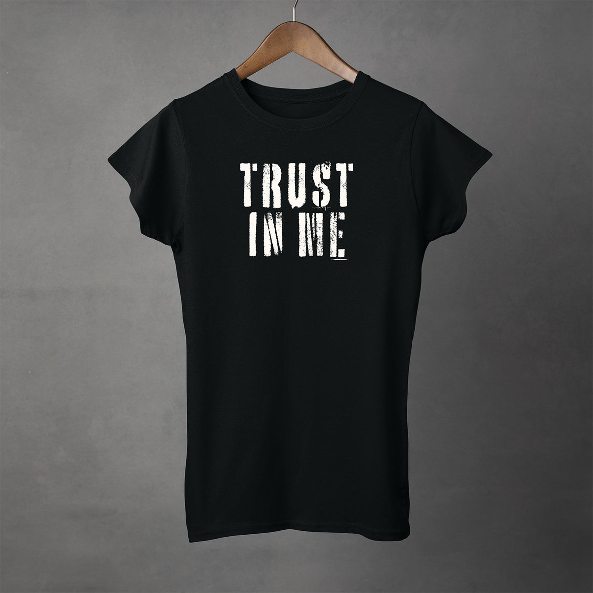 TRUST IN ME - Womens T-shirt