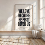 WE LOVE BECAUSE HE FIRST LOVED US - Personalised Wedding Art