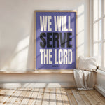 WE WILL SERVE THE LORD